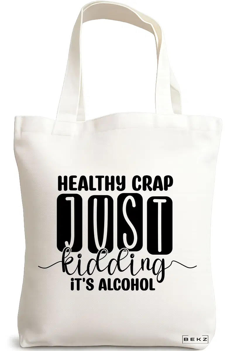 Sacosa Cumparaturi Textila, Geanta Tote, model Healthy Crap, Just kidding, it's alcohol, 38x34.5 cm, Alba, BEKZ®