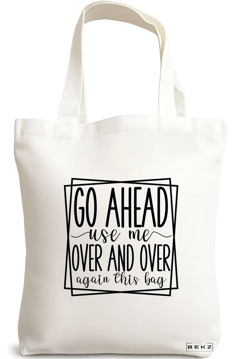 Sacosa Cumparaturi Textila, Geanta Tote, model Go ahead use me, over and over again this bag 2, 38x34.5 cm, Alba, BEKZ®