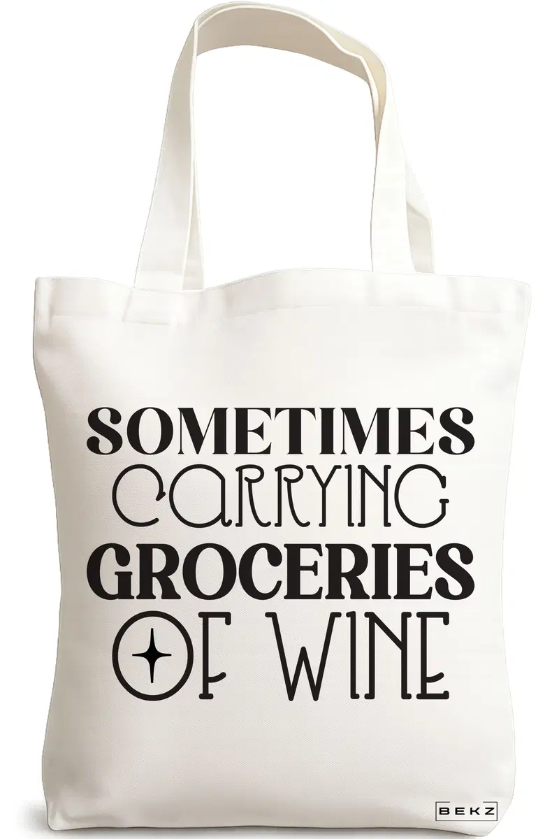 Sacosa Cumparaturi Textila, Geanta Tote, model Sometimes carrying groceries of wine, 38x34.5 cm, Alba, BEKZ®