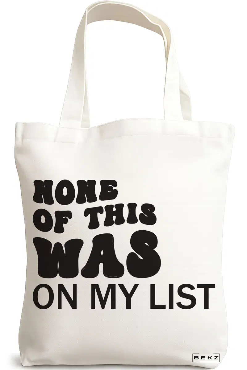 Sacosa Cumparaturi Textila, Geanta Tote, model None of this was on my list, 38x34.5 cm, Alba, BEKZ®