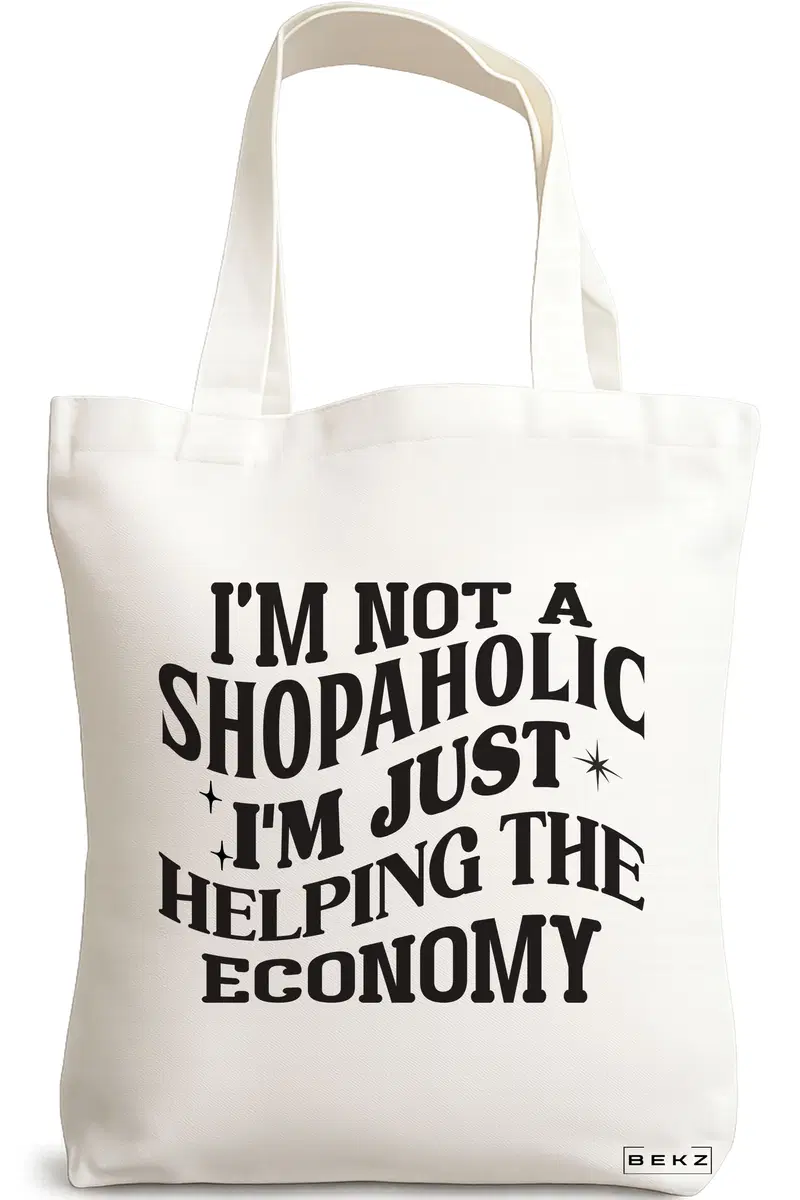 Sacosa Cumparaturi Textila, Geanta Tote, model I'm not a shopaholic, I'm just helping the economy, 38x34.5 cm, Alba, BEKZ®