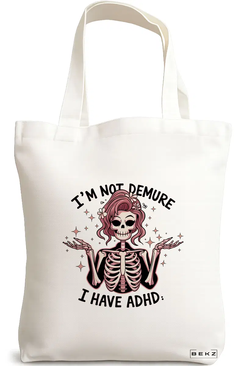 Sacosa Cumparaturi Textila, Geanta Tote, model I'm not demure I have adhd 38 x 34.5 cm, Alb, BEKZ®