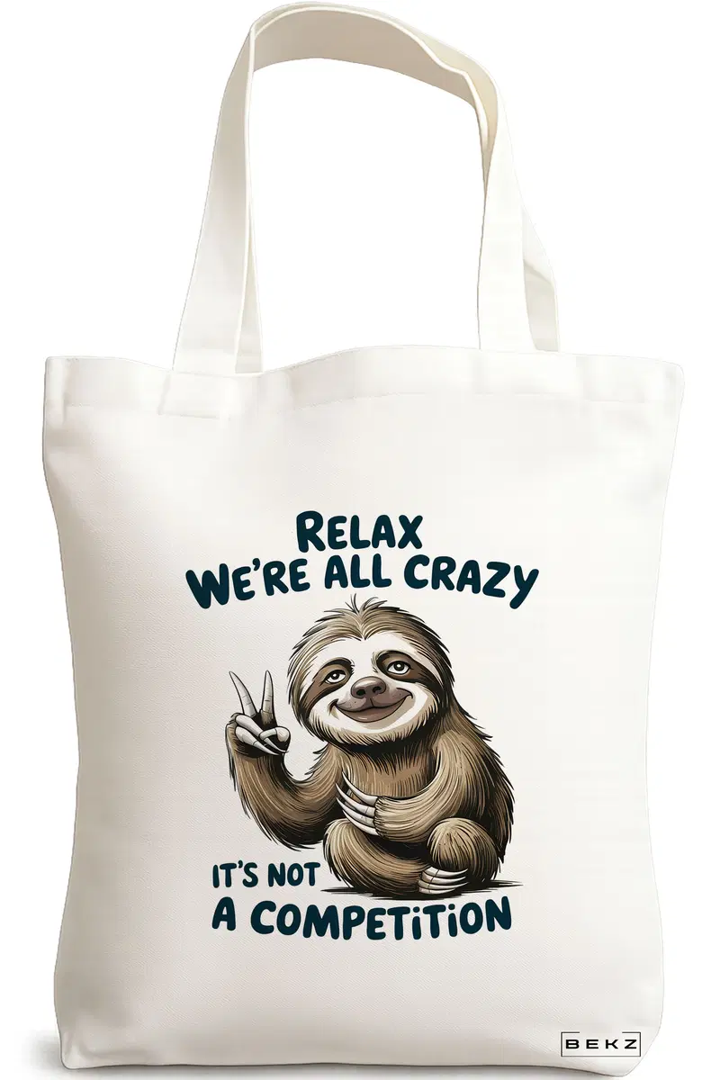 Sacosa Cumparaturi Textila, Geanta Tote, model Relax We're all crazy It's not a competition 38 x 34.5 cm, Alb, BEKZ®