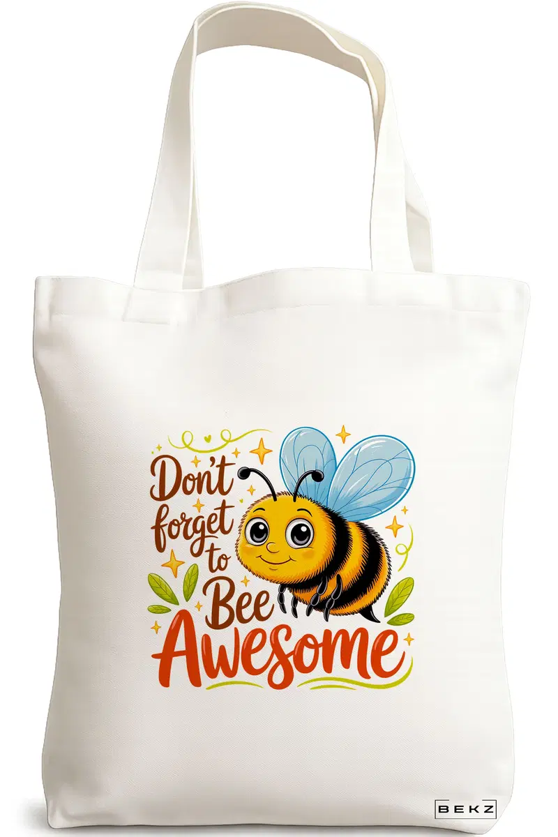 Sacosa Cumparaturi Textila, Geanta Tote, model Don't forget to bee awesome 38 x 34.5 cm, Alb, BEKZ®