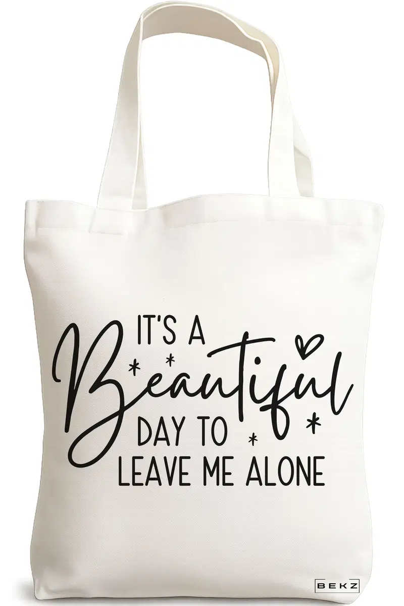 Sacosa Cumparaturi Textila, Geanta Tote, model It's a Beautiful day to leave me alone 38 x 34.5 cm, Alb, BEKZ®