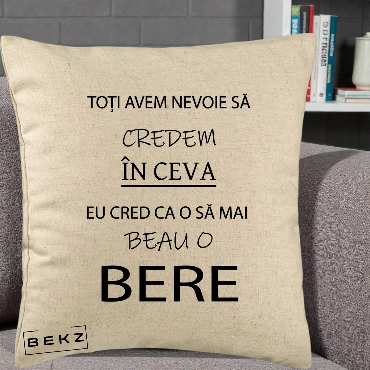 Perna Decorativa Eu Cred ca mai Beau o Bere, 40x40 cm, Bej, Husa Detasabila, Perna, BEKZ®