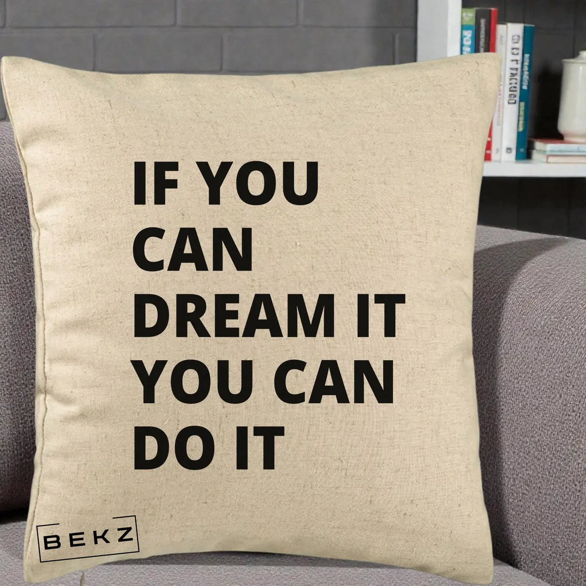 Perna Decorativa If You Can Dream It, 40x40 cm, Bej, Husa Detasabila, Perna, BEKZ®