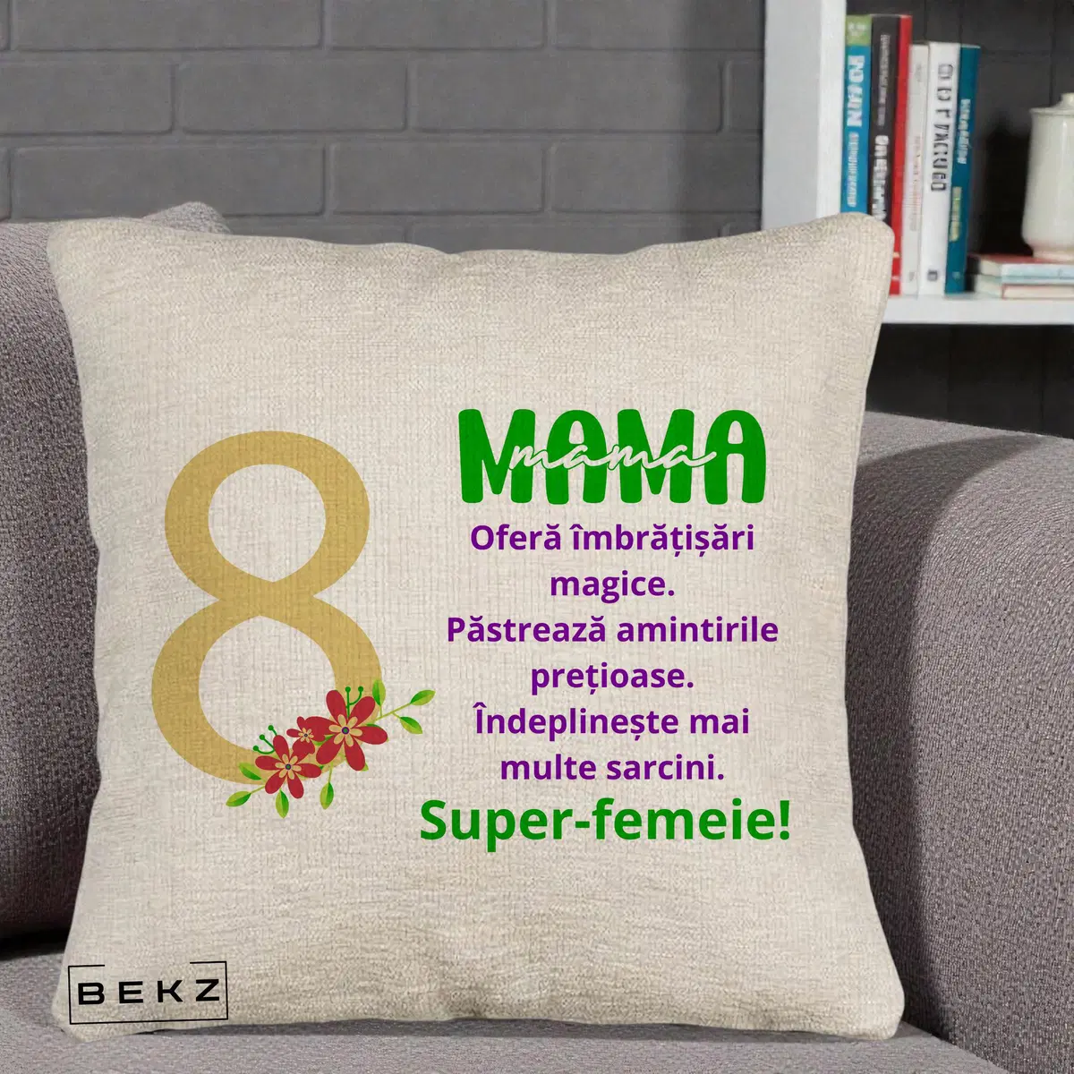 Perna Decorativa Mama Super-Femeie cu Cifra 8 si Flori 8 Martie, 40x40 cm, Bej Canapea, Husa Detasabila, Perna, BEKZ®
