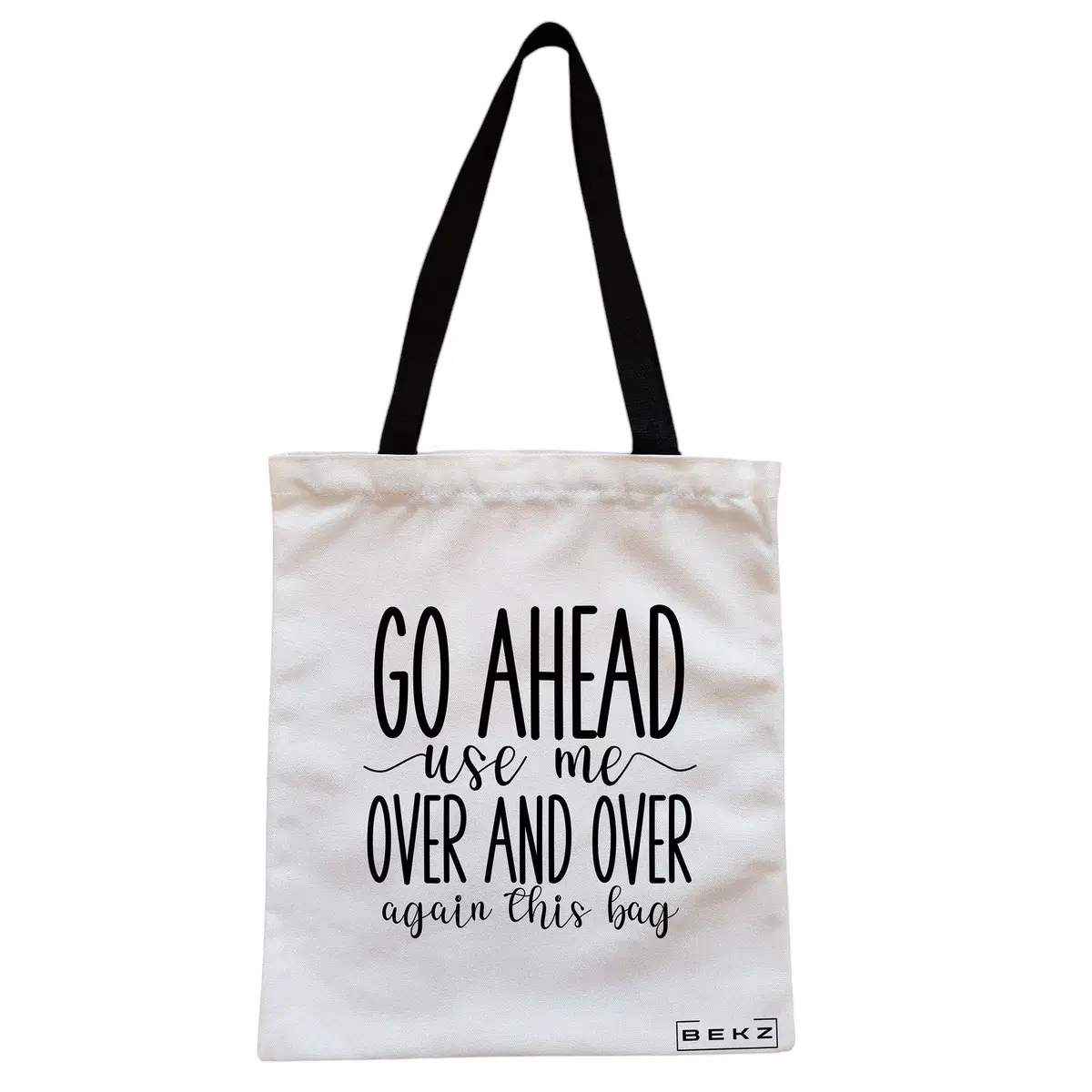 Geanta Canvas Tote pentru femei, model Go ahead use me, over and over again this bag, 38x34.5 cm, Alba, BEKZ®