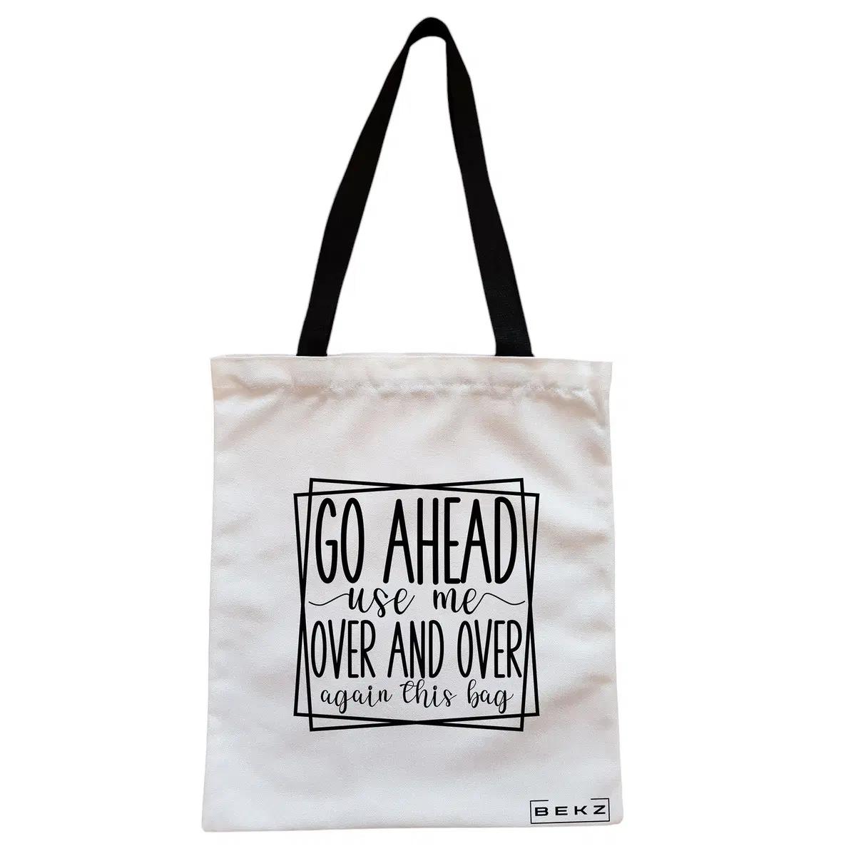 Geanta Canvas Tote pentru femei, model Go ahead use me, over and over again this bag 2, 38x34.5 cm, Alba, BEKZ®