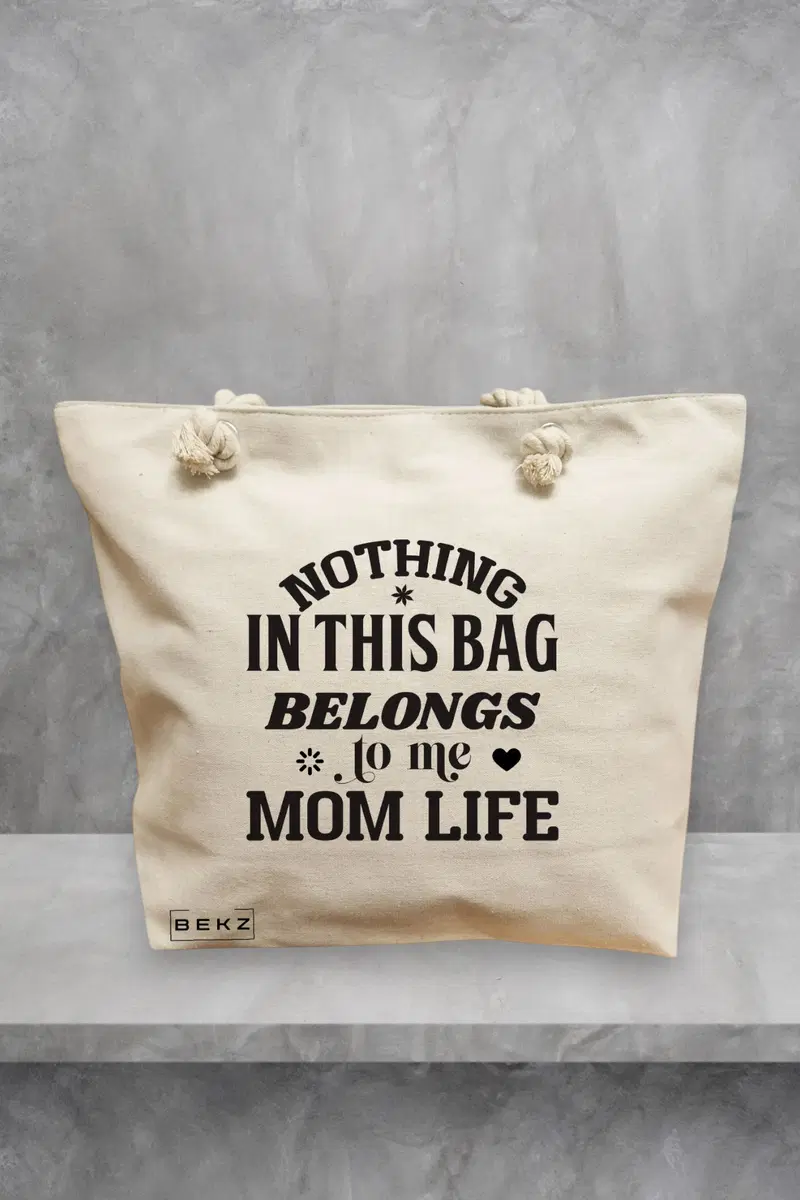 Geanta de Plaja Canvas Tote pentru femei, model Nothing in this bag belongs to me Mom Life, 40x51 cm, Bej, BEKZ®