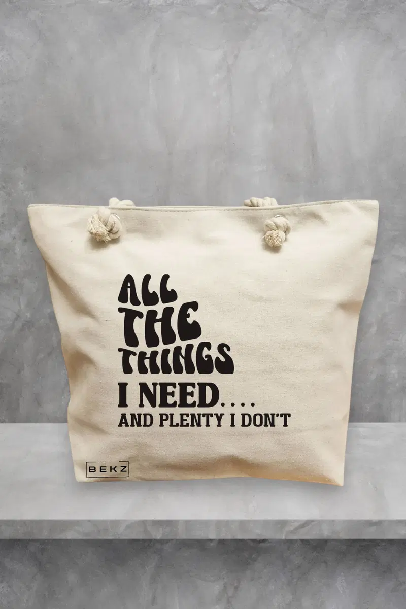 Geanta de Plaja Canvas Tote pentru femei, model All the things I need and plenty I don’t, 40x51 cm, Bej, BEKZ®